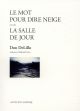 LE MOT POUR DIRE NEIGE SUIVI DE LA SALLE DE JOUR 